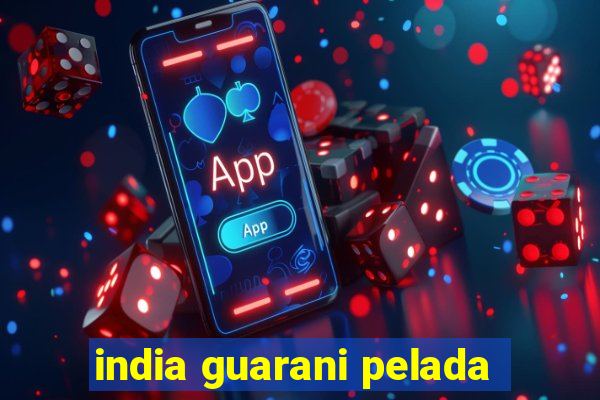 india guarani pelada